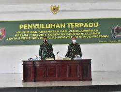 Menunjang Tugas Pokok Satuan, Korem 091/ASN Gelar Penyuluhan Terpadu