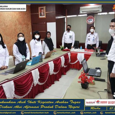 KEMENKUMHAM ACEH IKUTI KEGIATAN ARAHAN TUGAS DAN DISKUSI AKSI AFIRMASI PRODUK DALAM NEGERI