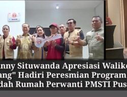 Johnny Situwanda Apresiasi Walikota Singkawang” Hadiri Peresmian Program Bantuan Bedah Rumah Perwanti PMSTI Pusat!