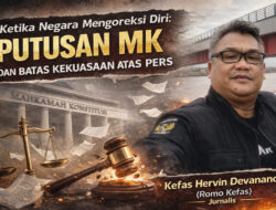 Ketika Negara Mengoreksi Diri: Putusan MK dan Batas Kekuasaan atas Pers