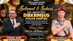 Ketua DPP GWI dan Jajaran Ucapkan Selamat atas Dilantiknya Dirkrimsus Polda Banten